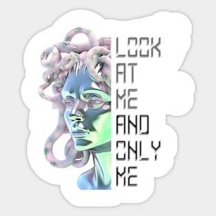 Look at me and only me, funny, confident quote Sticker